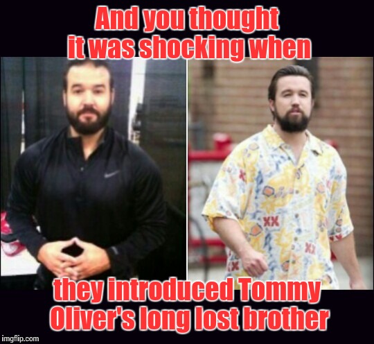 Jason's brother  | And you thought it was shocking when; they introduced Tommy Oliver's long lost brother | image tagged in power rangers,brothers,it's always sunny in philidelphia,twins | made w/ Imgflip meme maker