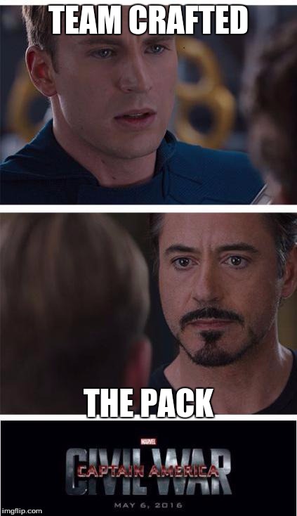 Marvel Civil War 1 Meme | TEAM CRAFTED; THE PACK | image tagged in memes,marvel civil war 1 | made w/ Imgflip meme maker