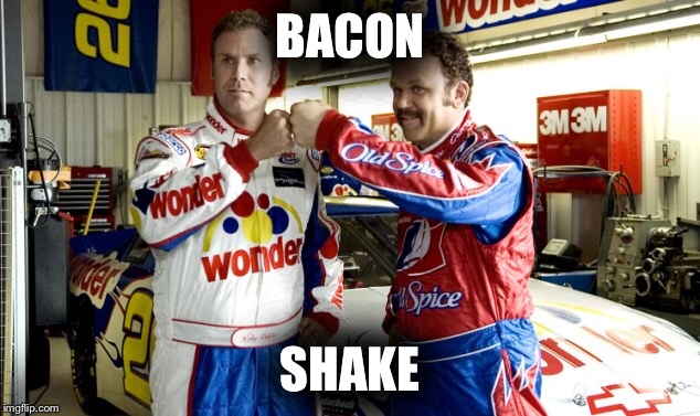BACON; SHAKE | image tagged in bacon meme,shake | made w/ Imgflip meme maker