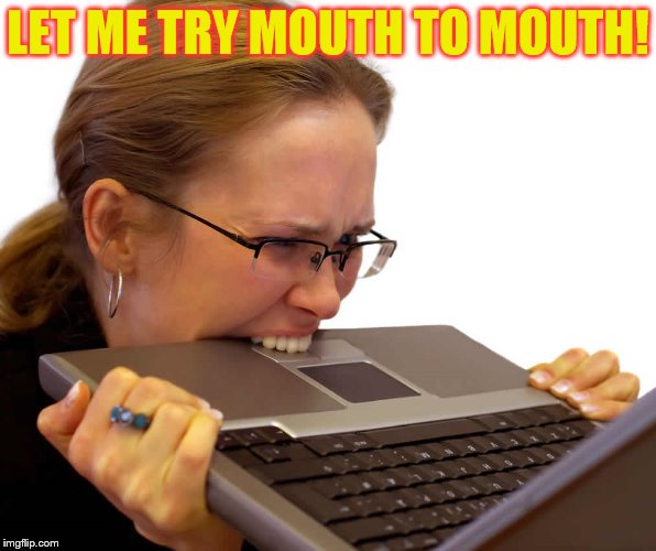 LET ME TRY MOUTH TO MOUTH! | made w/ Imgflip meme maker