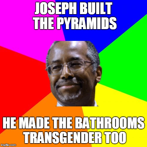 Blank Colored Background Meme | JOSEPH BUILT THE PYRAMIDS; HE MADE THE BATHROOMS TRANSGENDER TOO | image tagged in memes,blank colored background | made w/ Imgflip meme maker