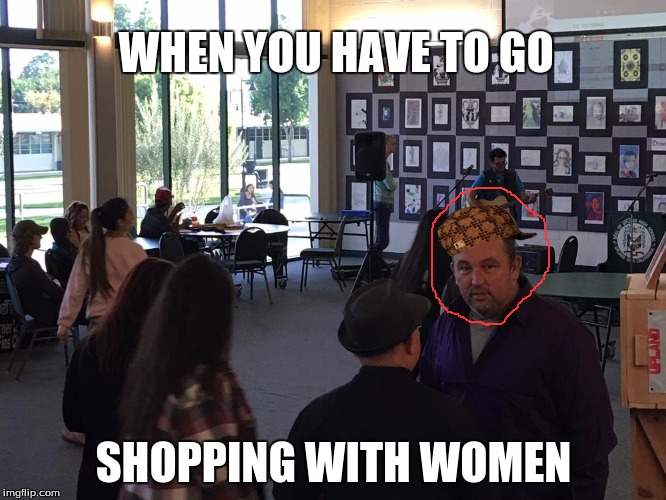 WHEN YOU HAVE TO GO; SHOPPING WITH WOMEN | image tagged in when you have to go shopping,scumbag | made w/ Imgflip meme maker