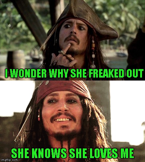 I WONDER WHY SHE FREAKED OUT SHE KNOWS SHE LOVES ME | made w/ Imgflip meme maker