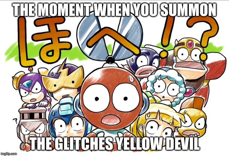 Sometimes when you do the iceman glitch, the graphics will go wonky and an invisible yellow devil with obatts as parts willspawn | THE MOMENT WHEN YOU SUMMON; THE GLITCHES YELLOW DEVIL | image tagged in megaman wtf | made w/ Imgflip meme maker