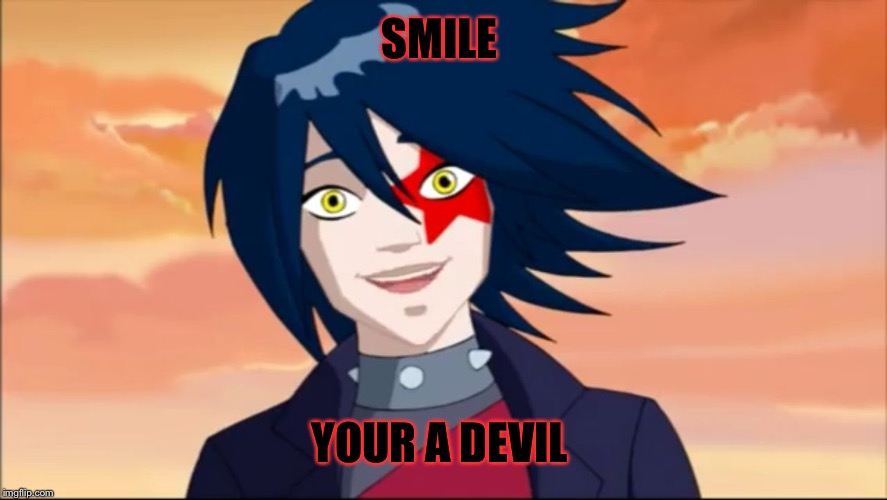 SMILE; YOUR A DEVIL | image tagged in smile like a devil | made w/ Imgflip meme maker
