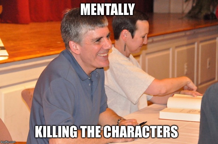 MENTALLY; KILLING THE CHARACTERS | image tagged in rick | made w/ Imgflip meme maker