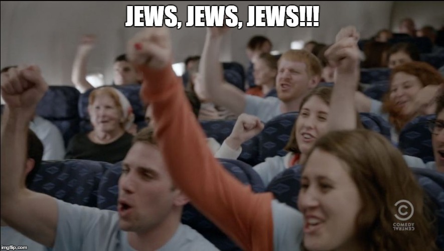 JEWS, JEWS, JEWS!!! | image tagged in jews | made w/ Imgflip meme maker