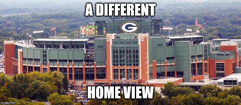 A DIFFERENT HOME VIEW | made w/ Imgflip meme maker