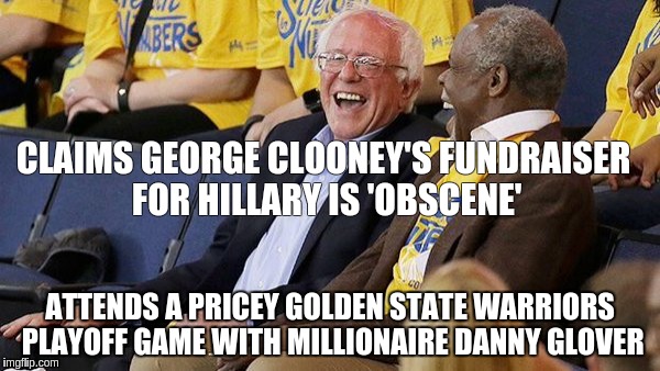 CLAIMS GEORGE CLOONEY'S FUNDRAISER FOR HILLARY IS 'OBSCENE'; ATTENDS A PRICEY GOLDEN STATE WARRIORS PLAYOFF GAME WITH MILLIONAIRE DANNY GLOVER | made w/ Imgflip meme maker