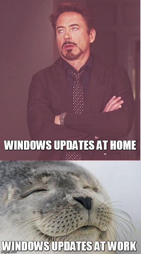 Sensation is relative. | WINDOWS UPDATES AT HOME; WINDOWS UPDATES AT WORK | image tagged in windows update,home,work | made w/ Imgflip meme maker
