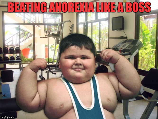 This boy has a weight problem...He can't "wait" to eat. |  BEATING ANOREXIA LIKE A BOSS | image tagged in fat baby,memes,funny,beating anorexia | made w/ Imgflip meme maker