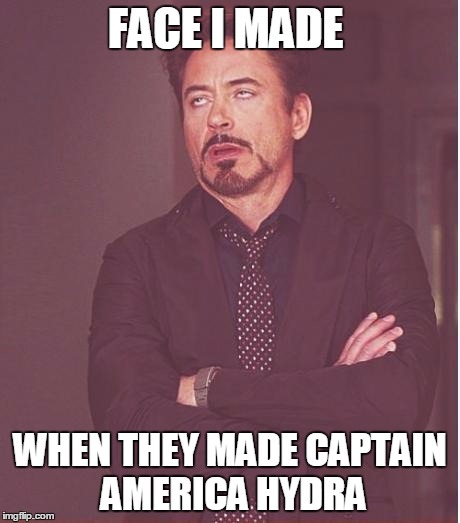 dang it marvel | FACE I MADE; WHEN THEY MADE CAPTAIN AMERICA HYDRA | image tagged in memes,face you make robert downey jr | made w/ Imgflip meme maker