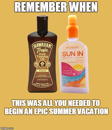 Epic Summer | REMEMBER WHEN; THIS WAS ALL YOU NEEDED TO BEGIN AN EPIC SUMMER VACATION | image tagged in summer,nostalgia,1970's,remember,1980s,growing up | made w/ Imgflip meme maker