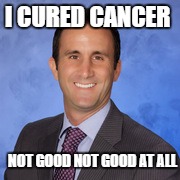 mr puppo | I CURED CANCER; NOT GOOD NOT GOOD AT ALL | image tagged in mr puppo | made w/ Imgflip meme maker