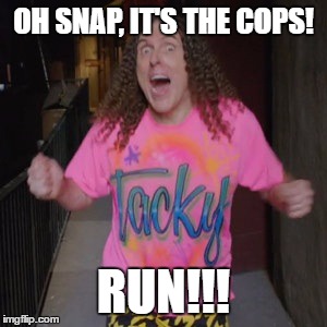 OH SNAP, IT'S THE COPS! RUN!!! | made w/ Imgflip meme maker