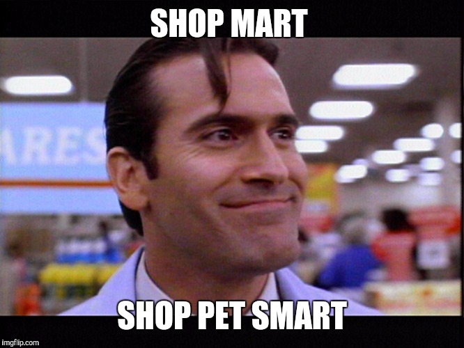 SHOP MART SHOP PET SMART | made w/ Imgflip meme maker
