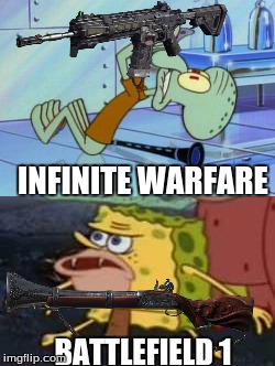 Infinite Warfare vs. Battlefield 1 | INFINITE WARFARE; BATTLEFIELD 1 | image tagged in call of duty,battlefield,spongebob | made w/ Imgflip meme maker
