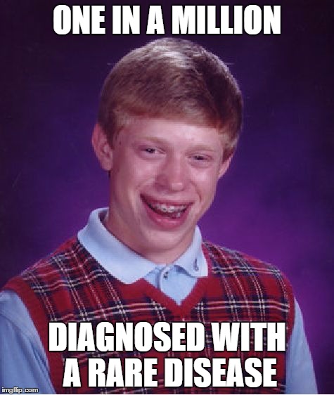 Bad Luck Brian Meme | ONE IN A MILLION; DIAGNOSED WITH A RARE DISEASE | image tagged in memes,bad luck brian | made w/ Imgflip meme maker