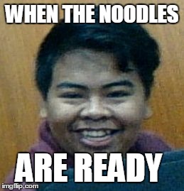  WHEN THE NOODLES; ARE READY | image tagged in pedo bulldog | made w/ Imgflip meme maker