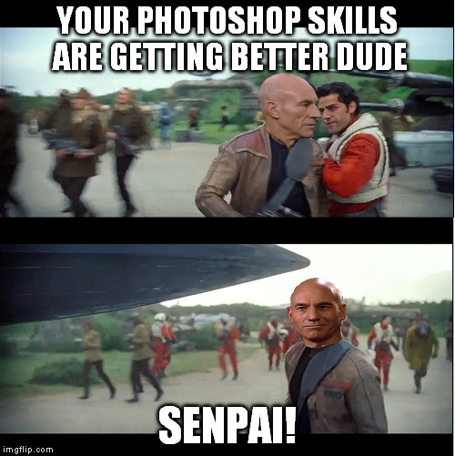 I'm totally into you dude... | YOUR PHOTOSHOP SKILLS ARE GETTING BETTER DUDE SENPAI! | image tagged in i'm totally into you dude | made w/ Imgflip meme maker