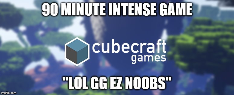 90 MINUTE INTENSE GAME; "LOL GG EZ NOOBS'' | made w/ Imgflip meme maker