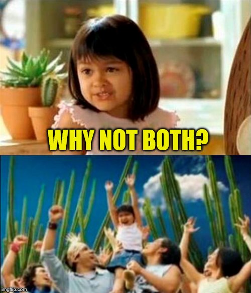 Why not both? Cheer