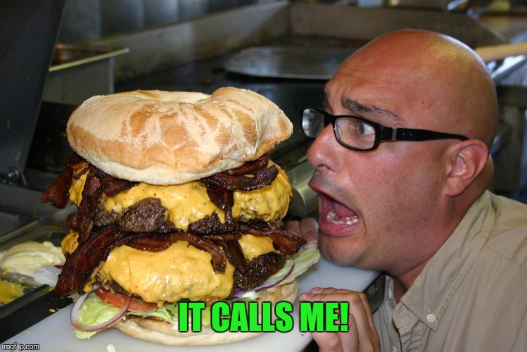 IT CALLS ME! | made w/ Imgflip meme maker