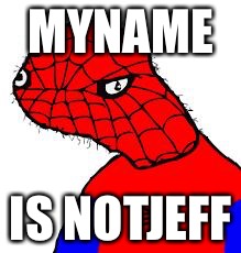 Spooderman | MYNAME; IS NOTJEFF | image tagged in spooderman | made w/ Imgflip meme maker