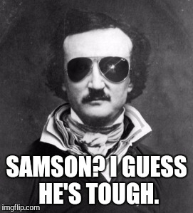 SAMSON? I GUESS HE'S TOUGH. | made w/ Imgflip meme maker