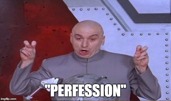 "PERFESSION" | made w/ Imgflip meme maker