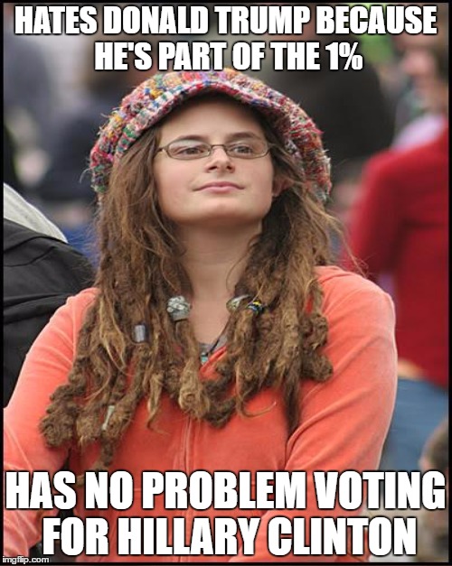 HATES DONALD TRUMP BECAUSE HE'S PART OF THE 1% HAS NO PROBLEM VOTING FOR HILLARY CLINTON | made w/ Imgflip meme maker