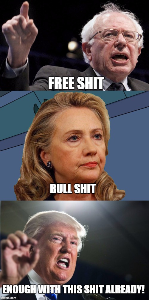 FREE SHIT BULL SHIT ENOUGH WITH THIS SHIT ALREADY! | made w/ Imgflip meme maker