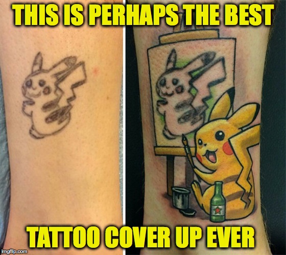 Brilliant idea for a cover! | THIS IS PERHAPS THE BEST; TATTOO COVER UP EVER | image tagged in pokemon,pikachu,tattoos,memes,awesome,cute | made w/ Imgflip meme maker