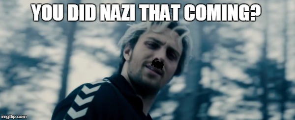 YOU DID NAZI THAT COMING? | made w/ Imgflip meme maker