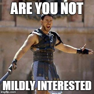 ARE YOU NOT SPORTS ENTERTAINED? | ARE YOU NOT; MILDLY INTERESTED | image tagged in are you not sports entertained,AdviceAnimals | made w/ Imgflip meme maker