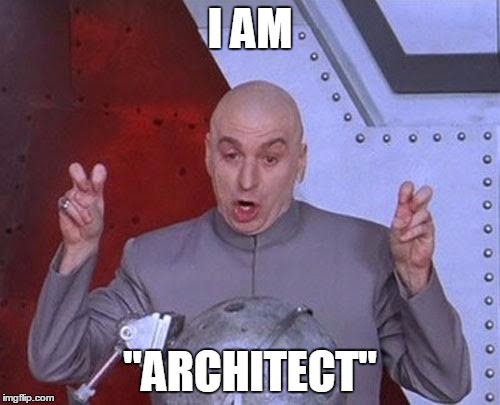 Dr Evil Laser | I AM; "ARCHITECT" | image tagged in memes,dr evil laser | made w/ Imgflip meme maker