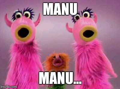 Mahna mahna  | MANU; MANU... | image tagged in mahna mahna | made w/ Imgflip meme maker