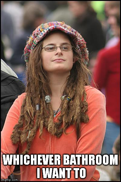 College Liberal | WHICHEVER BATHROOM I WANT TO | image tagged in memes,college liberal | made w/ Imgflip meme maker