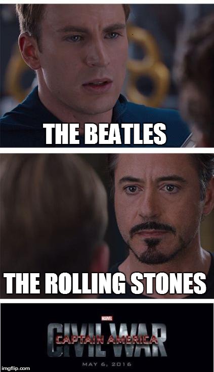 Marvel Classic Rock War | THE BEATLES; THE ROLLING STONES | image tagged in memes,marvel civil war 1,the beatles,rolling stones,rock and roll,funny memes | made w/ Imgflip meme maker