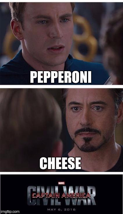 Marvel Civil War 1 | PEPPERONI; CHEESE | image tagged in memes,marvel civil war 1 | made w/ Imgflip meme maker