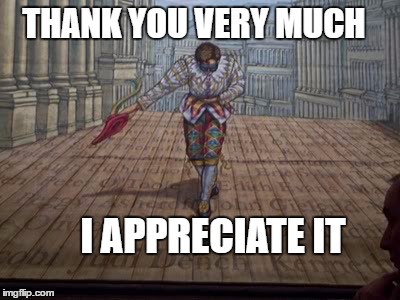 THANK YOU VERY MUCH I APPRECIATE IT | made w/ Imgflip meme maker