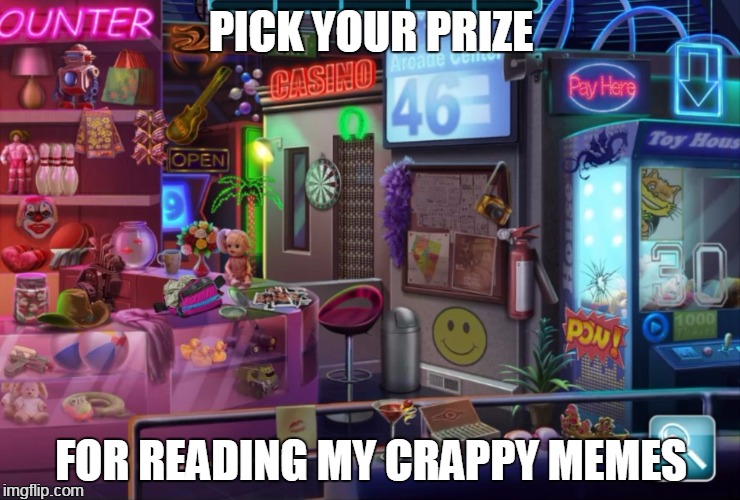 which one did you pick? | PICK YOUR PRIZE; FOR READING MY CRAPPY MEMES | image tagged in prize booth memes | made w/ Imgflip meme maker