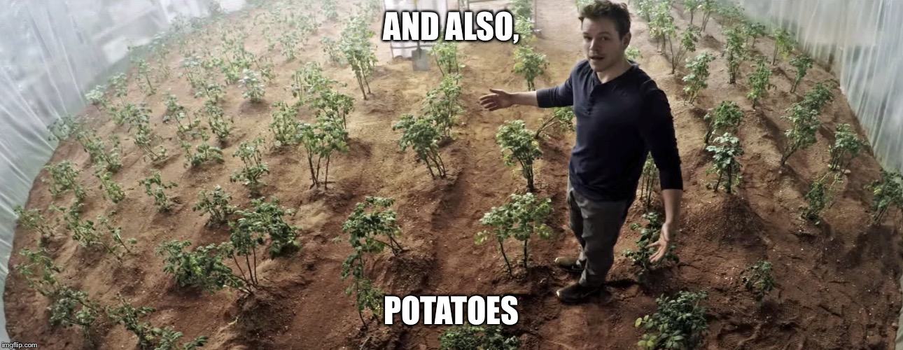 AND ALSO, POTATOES | made w/ Imgflip meme maker