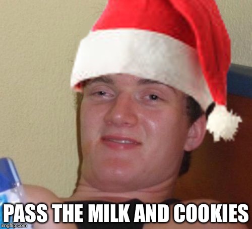 PASS THE MILK AND COOKIES | made w/ Imgflip meme maker