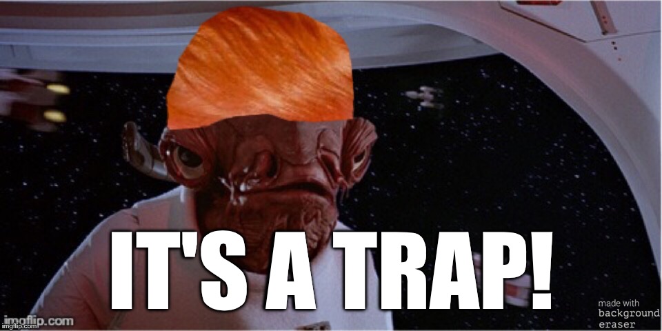 Hillary Vs. Trump: IT'S A TRAP! | IT'S A TRAP! | image tagged in funny memes | made w/ Imgflip meme maker