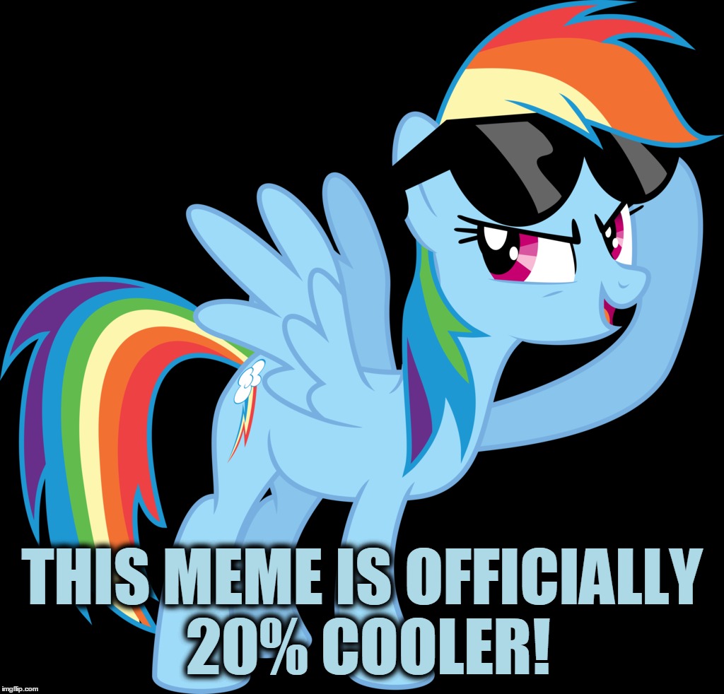 THIS MEME IS OFFICIALLY 20% COOLER! | made w/ Imgflip meme maker