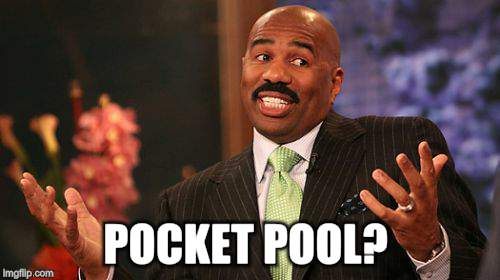 Steve Harvey Meme | POCKET POOL? | image tagged in memes,steve harvey | made w/ Imgflip meme maker