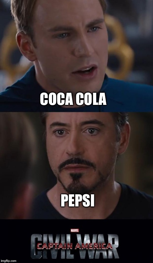 I'm not much of a soda drinker so I can't really tell the difference.  | COCA COLA; PEPSI | image tagged in memes,marvel civil war,lynch1979 | made w/ Imgflip meme maker