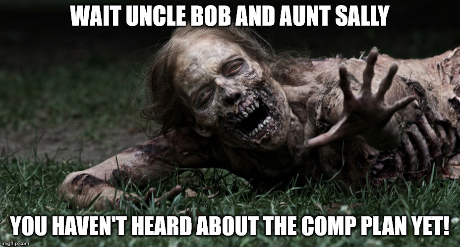 The walking dead | WAIT UNCLE BOB AND AUNT SALLY; YOU HAVEN'T HEARD ABOUT THE COMP PLAN YET! | image tagged in the walking dead | made w/ Imgflip meme maker