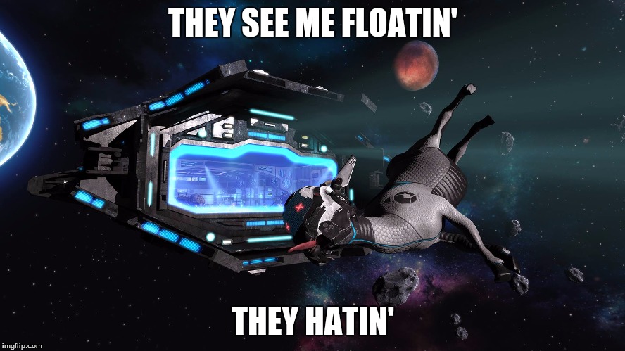 THEY SEE ME FLOATIN'; THEY HATIN' | image tagged in goat in space | made w/ Imgflip meme maker